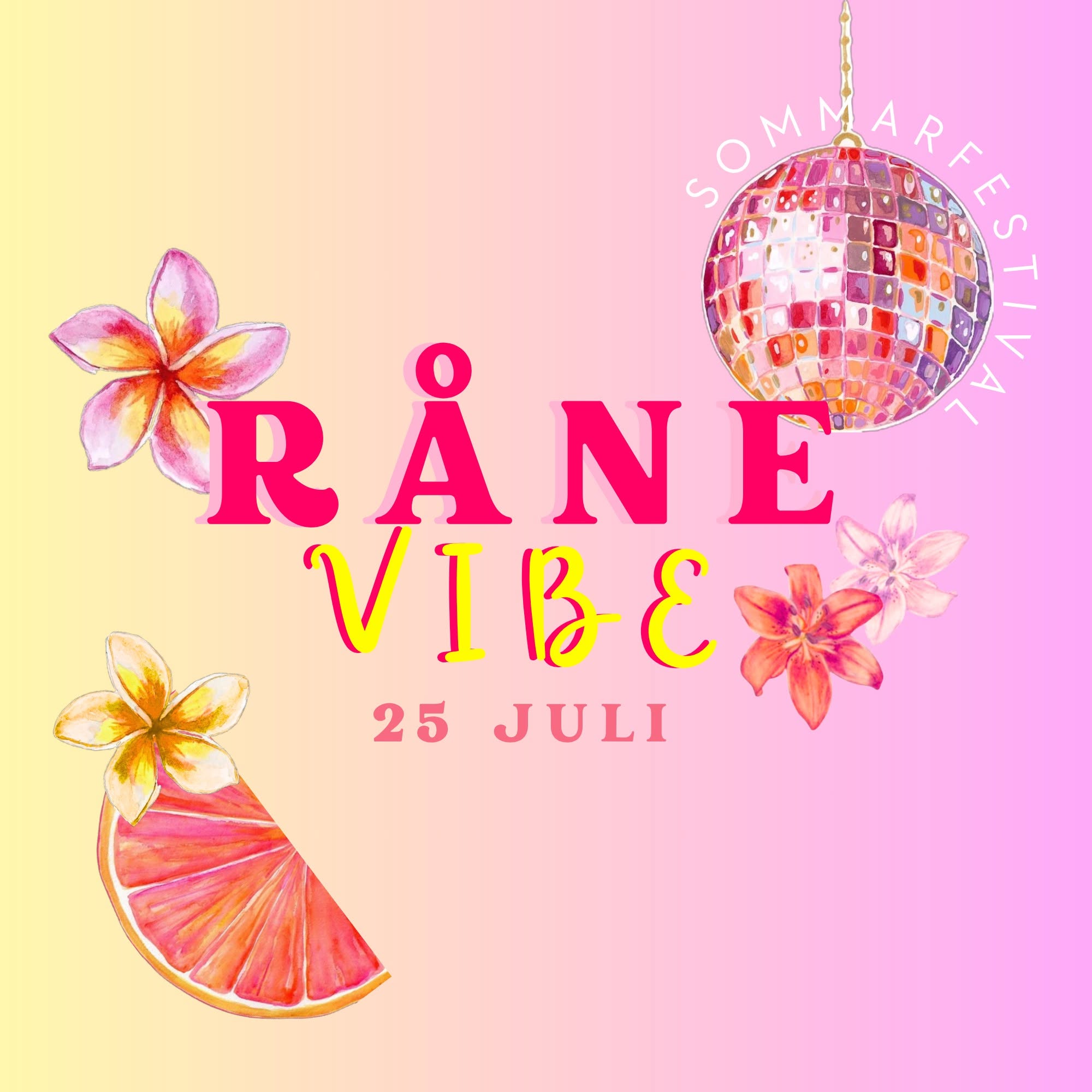 En gulrosa bild med texten "Råne Vibe 25 juli" och en discokula och blommor